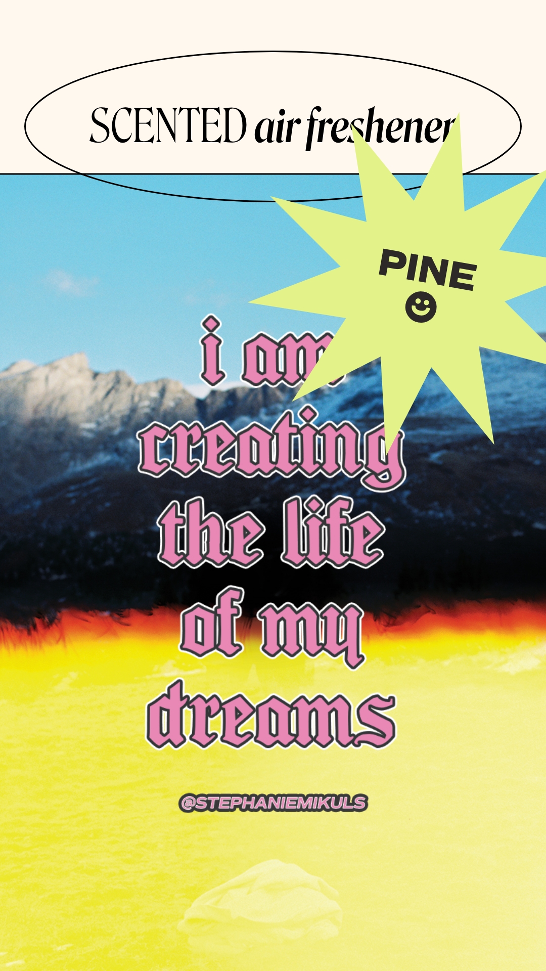 Scented air freshener | I am creating the life of my dreams | PINE